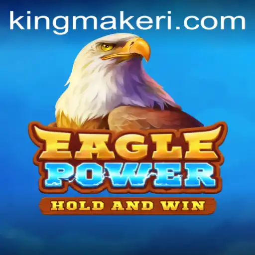 Dive into the World of EaglePower: The Kingmaker Game