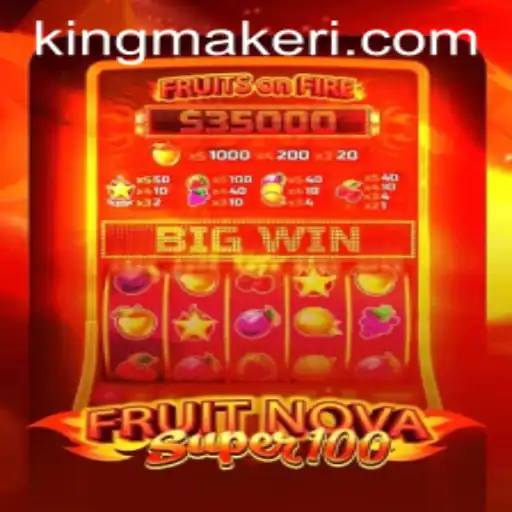 FruitNovaSuper100: A Deep Dive into the Kingmaker Experience