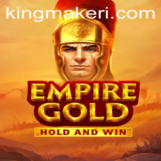 EmpireGold: The Rise of the Kingmaker