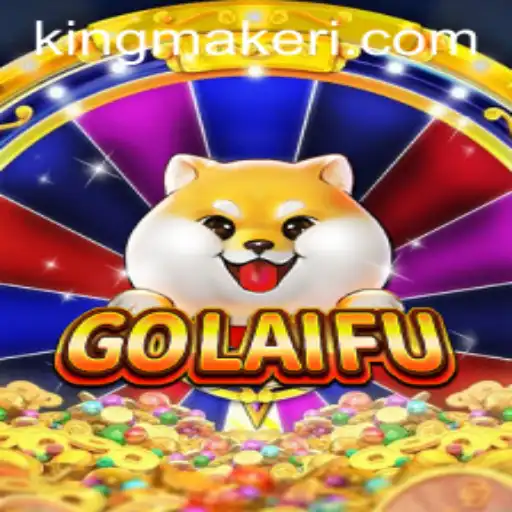 Mastering GoLaiFu: A Comprehensive Guide to the Kingmaker Edition