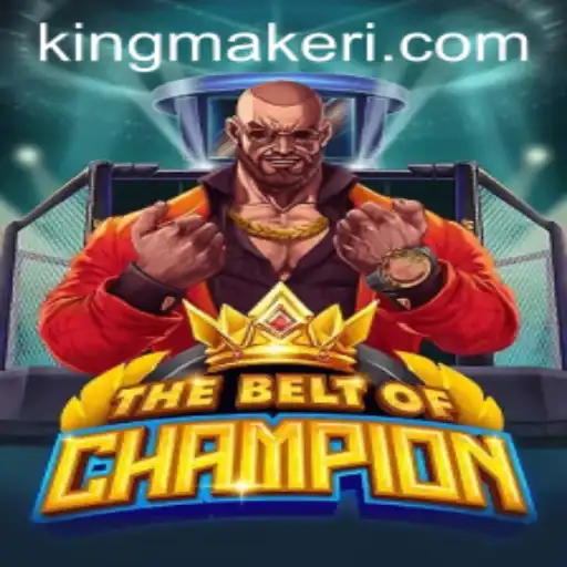 Discover TheBeltOfChampion: Unleashing the Kingmaker's Quest